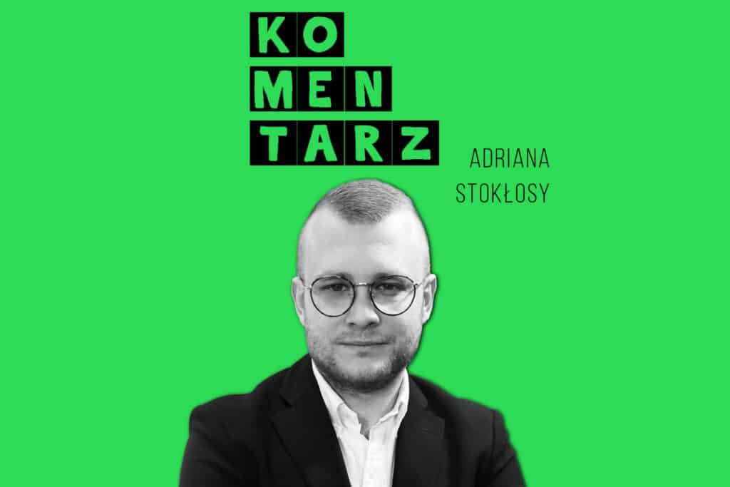 Komentarz Adrian Stokłosa