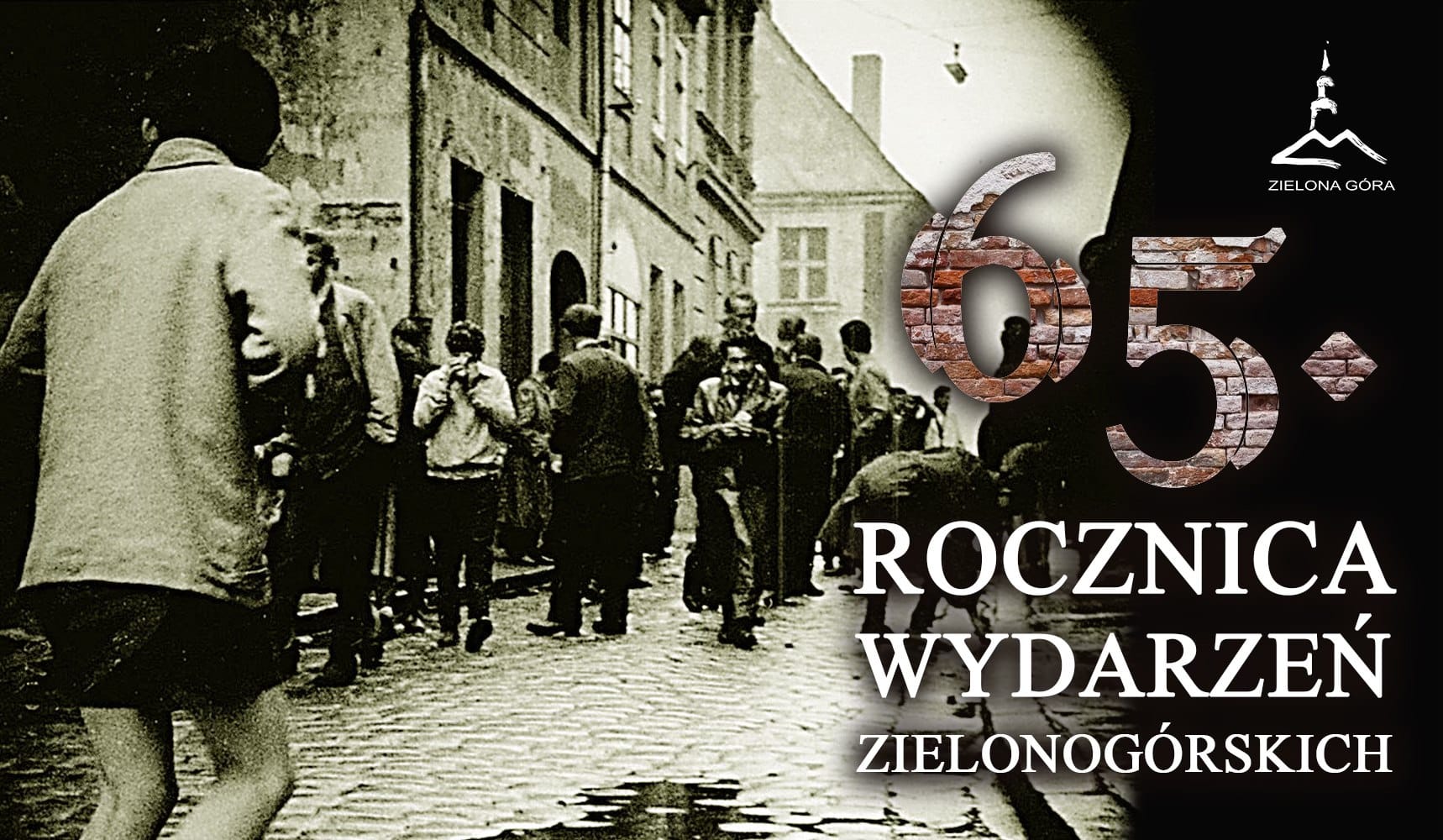 65 rocznica Wydarzeń Zielonogórskich. Grafika Bartosz Mirosławski Urząd Miasta Zielona Góra Tłumy starły się z milicją Obchody 65 rocznicy Wydarzeń Zielonogórskich